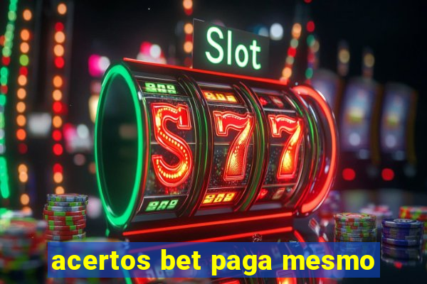 acertos bet paga mesmo